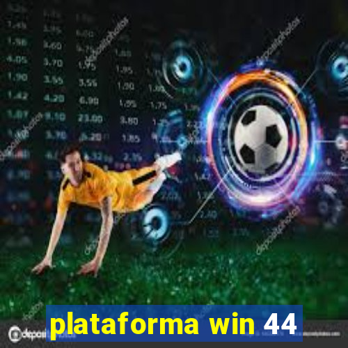 plataforma win 44